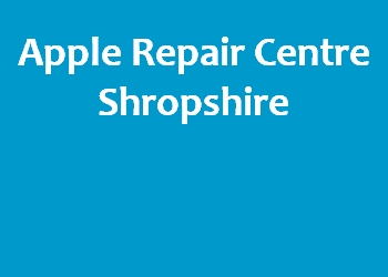 Apple Repair Centre Shropshire