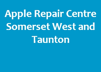 Apple Repair Centre Somerset West and Taunton