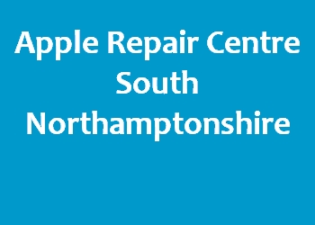 Apple Repair Centre South Northamptonshire