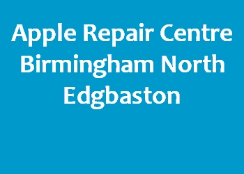 Apple Repair Centre Birmingham North Edgbaston