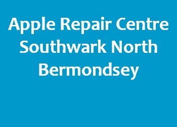 Apple Repair Centre Southwark North Bermondsey