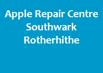 Apple Repair Centre Southwark Rotherhithe