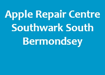 Apple Repair Centre Southwark South Bermondsey