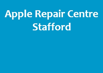 Apple Repair Centre Stafford