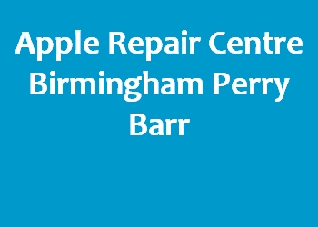 Apple Repair Centre Birmingham Perry Barr