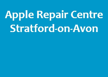 Apple Repair Centre Stratford-on-Avon