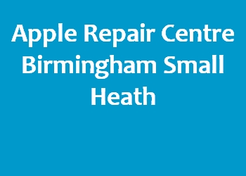 Apple Repair Centre Birmingham Small Heath