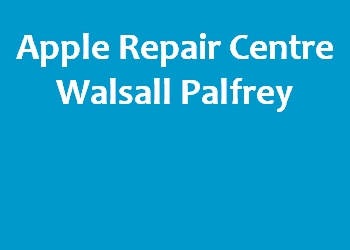 Apple Repair Centre Walsall Palfrey