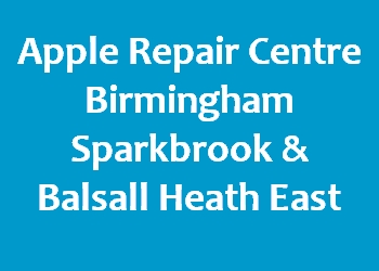 Apple Repair Centre Birmingham Sparkbrook & Balsall Heath East