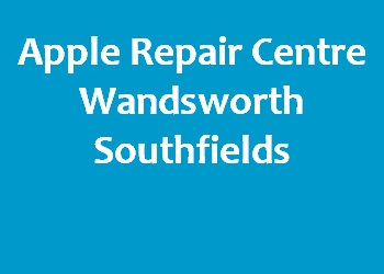 Apple Repair Centre Wandsworth Southfields