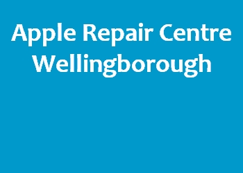 Apple Repair Centre Wellingborough