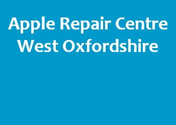 Apple Repair Centre West Oxfordshire