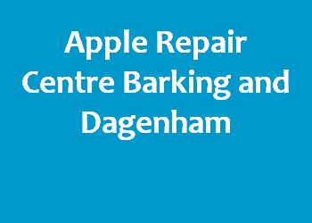 Apple Repair Centre Barking and Dagenham