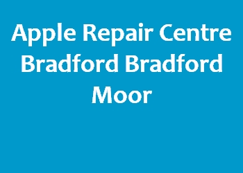 Apple Repair Centre Bradford Bradford Moor