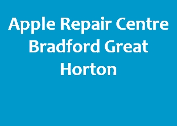 Apple Repair Centre Bradford Great Horton