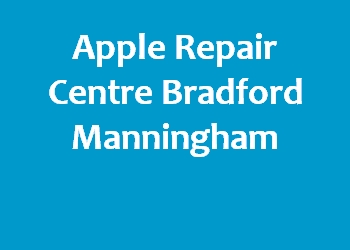 Apple Repair Centre Bradford Manningham