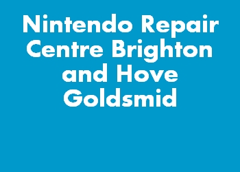 Nintendo Repair Centre Brighton and Hove Goldsmid