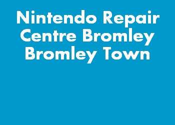 Nintendo Repair Centre Bromley Bromley Town