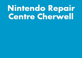 Nintendo Repair Centre Cherwell