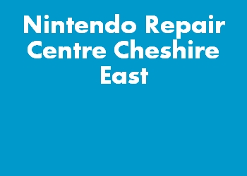 Nintendo Repair Centre Cheshire East