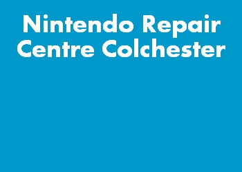 Nintendo Repair Centre Colchester