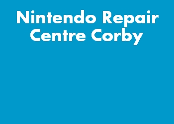 Nintendo Repair Centre Corby