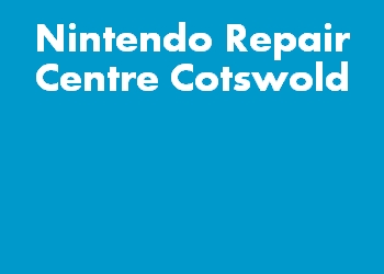 Nintendo Repair Centre Cotswold
