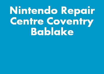 Nintendo Repair Centre Coventry Bablake