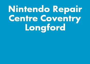 Nintendo Repair Centre Coventry Longford