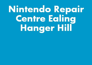Nintendo Repair Centre Ealing Hanger Hill
