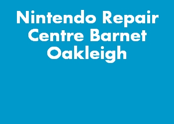 Nintendo Repair Centre Barnet Oakleigh