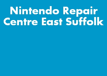 Nintendo Repair Centre East Suffolk