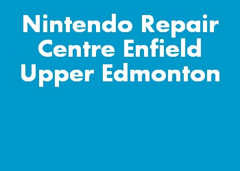 Nintendo Repair Centre Enfield Upper Edmonton