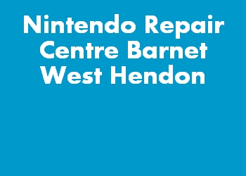 Nintendo Repair Centre Barnet West Hendon