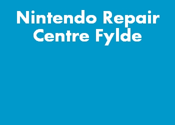 Nintendo Repair Centre Fylde