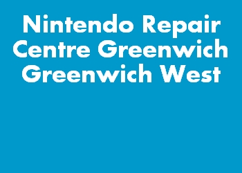 Nintendo Repair Centre Greenwich Greenwich West