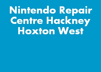Nintendo Repair Centre Hackney Hoxton West