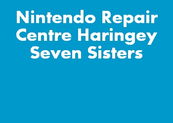 Nintendo Repair Centre Haringey Seven Sisters