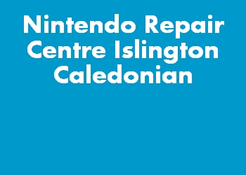 Nintendo Repair Centre Islington Caledonian