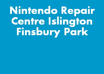 Nintendo Repair Centre Islington Finsbury Park