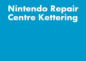 Nintendo Repair Centre Kettering