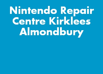 Nintendo Repair Centre Kirklees Almondbury