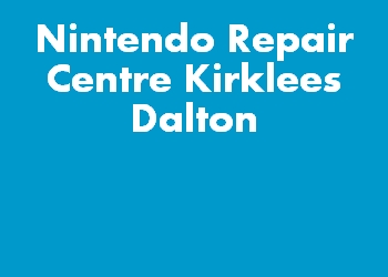 Nintendo Repair Centre Kirklees Dalton