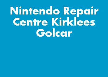Nintendo Repair Centre Kirklees Golcar