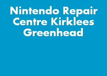 Nintendo Repair Centre Kirklees Greenhead