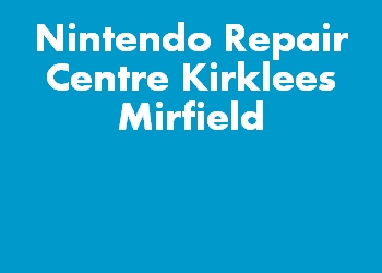 Nintendo Repair Centre Kirklees Mirfield