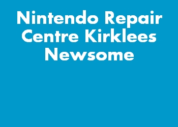 Nintendo Repair Centre Kirklees Newsome