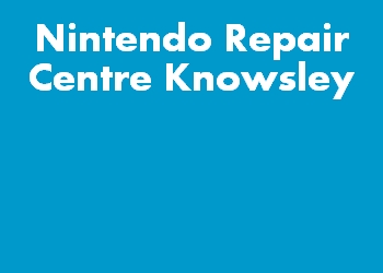Nintendo Repair Centre Knowsley