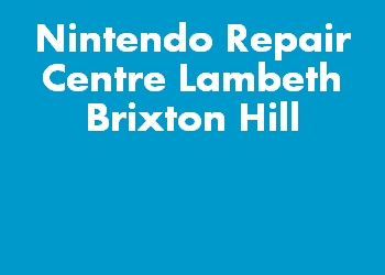 Nintendo Repair Centre Lambeth Brixton Hill