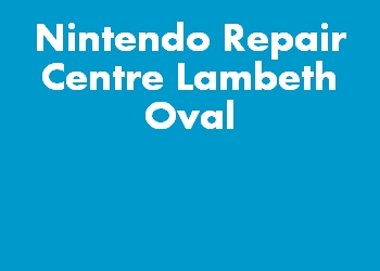 Nintendo Repair Centre Lambeth Oval